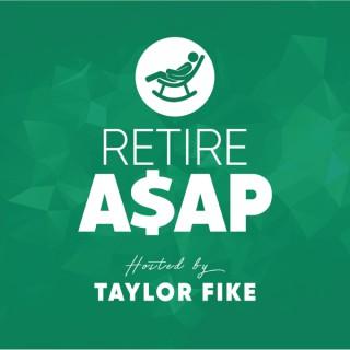 Retire ASAP with Taylor Fike
