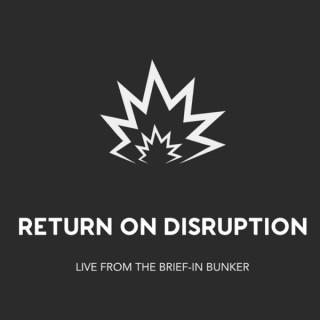 Return On Disruption