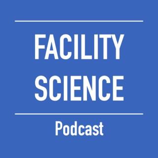 Facility Science Podcast