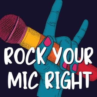 Rock Your Mic Right