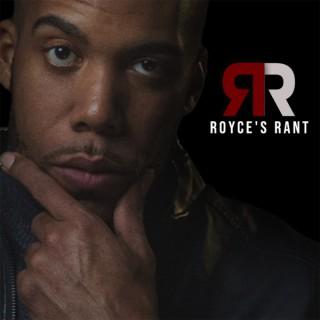 Royce's Rant