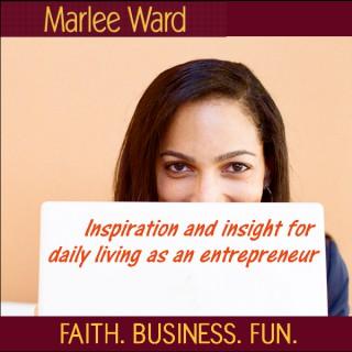 Faith. Business. Fun. - The Podcast by Marlee Ward
