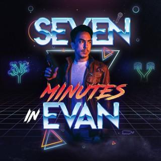 Seven Minutes In Evan