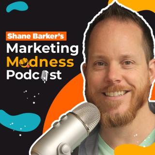 Shane Barker's Marketing Madness Podcast