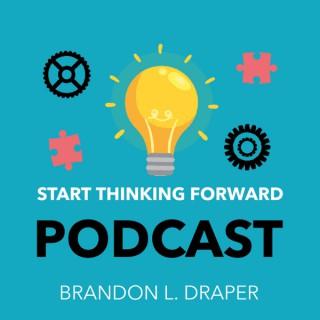 Start Thinking Forward Podcast