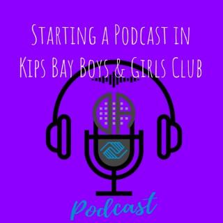 Starting a Podcast in Kips Bay Boys & Girls Club