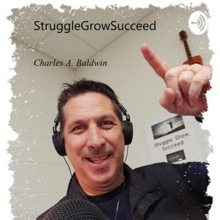 Struggle, Grow, Succeed