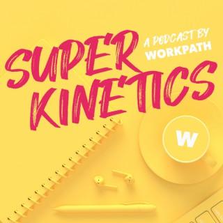 Superkinetics: A podcast by Workpath