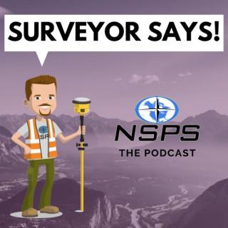 Surveyor Says! The NSPS Podcast