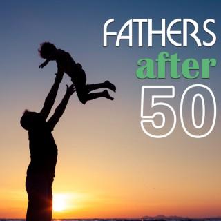 FathersAfter50