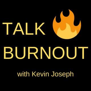 Talk Burnout