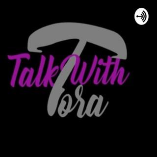 Talk With Tora