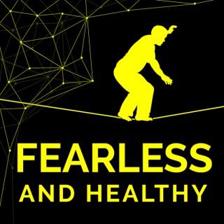 Fearless And Healthy Podcast|Holistic Health|Success Habits|Lifestyle
