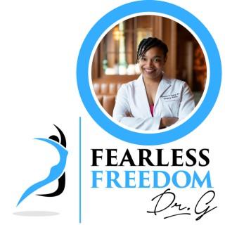 Fearless Freedom with Dr. G