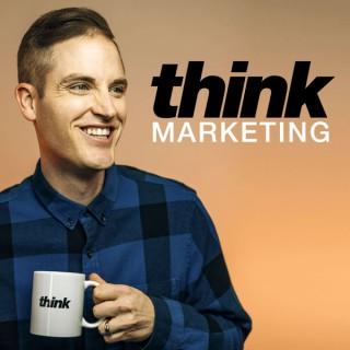 The Think Marketing Podcast