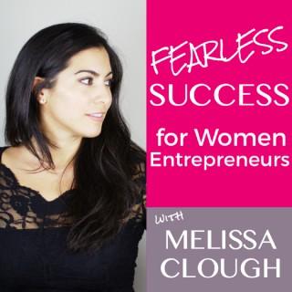 Fearless Success Podcast with Melissa Clough
