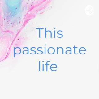 This passionate life! Turning passions to profits