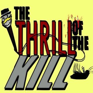 The Thrill Of The Kill podcast