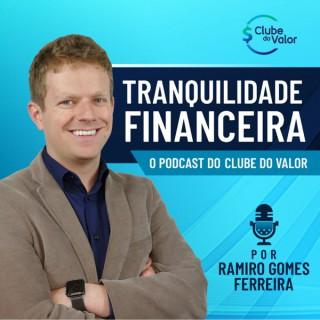 Tranquilidade Financeira | O Podcast do Clube do Valor