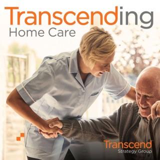 Transcending Home Care