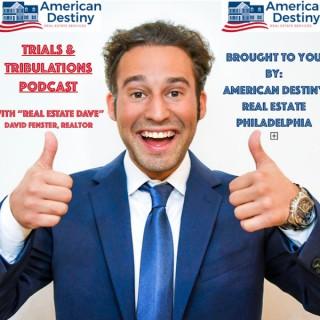 Trials and Tribulations Podcast with Real Estate Dave