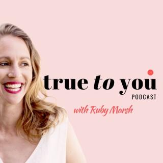 True To You with Ruby Marsh