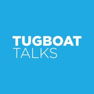 Tugboat Talks