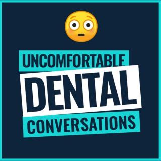 Uncomfortable Dental Conversations