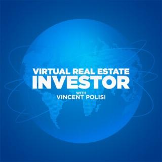 Virtual Real Estate Investor with Vincent Polisi