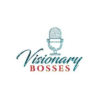 Visionary Bosses Podcast