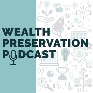 Wealth Preservation Podcast