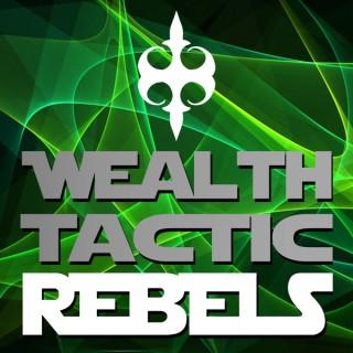Wealth Tactic Rebels