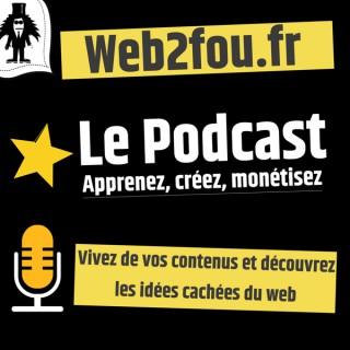 Web2fou - Créez, Apprenez, Monétisez
