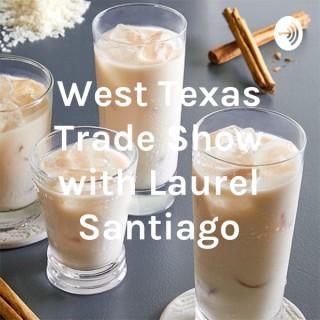 West Texas Trade Show with Laurel Santiago