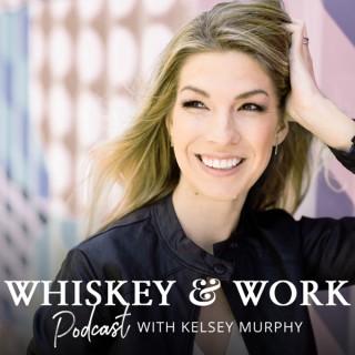 Whiskey & Work Podcast