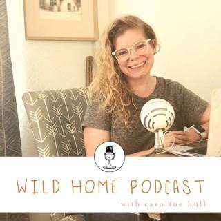 Wild Home Podcast