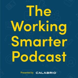 Working Smarter:  Presented by Calabrio