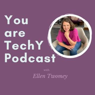 You are techY Podcast with Ellen Twomey
