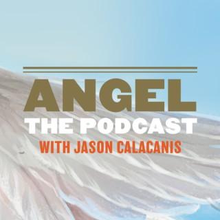 "Angel" hosted by Jason Calacanis - Audio