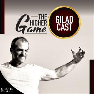 "The Higher Game":  The Bold Life GiladCast