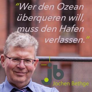 "Wer den Ozean überqueren will, muss den Hafen verlassen" - Veränderung, Wachstum und Erfolg mit Jochen Bethge