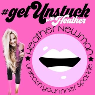 #getUnstuck with Heather Newman
