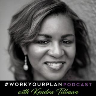 #WorkYourPlan Podcast with Kendra
