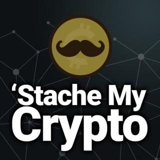 'Stache My Crypto: Financial Freedom In Cryptocurrency