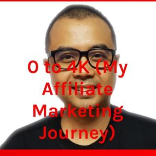 0 to 4K (My Affiliate Marketing Journey)