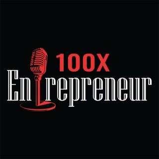 100x Entrepreneur