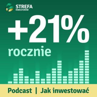 21% Rocznie | Podcast | Jak inwestować