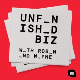 Unfinished Biz with Robin and Wayne