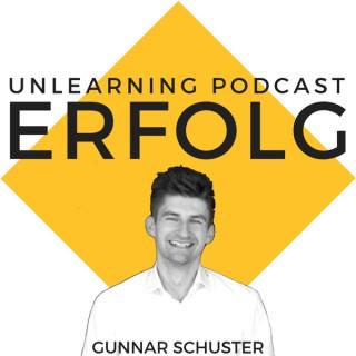 Unlearning Podcast | Wirtschaft |Erfolg | Unternehmertum | Marketing | Für eine Karriere und Leben, das du liebst | Mit Gunn