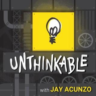 Unthinkable with Jay Acunzo